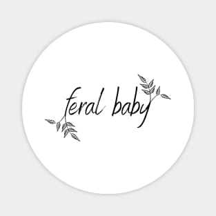 Feral Baby - Growth Magnet